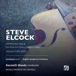 Steve Elcock: Symphony No. 8 & Violin Concerto