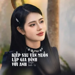 Kiếp Sau Vẫn Muốn Lập Gia Đình Với Anh