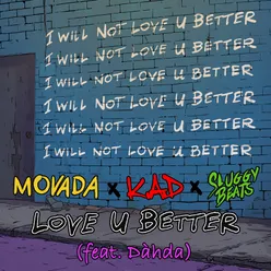 Love U Better (feat. Dàhda)