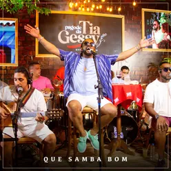 Pagode da Tia Gessy - Que Samba Bom (Ao Vivo)