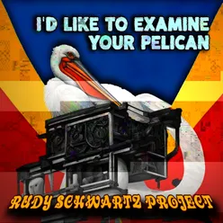 I'd Like to Examine Your Pelican