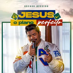 Jesus, O Plano Perfeito