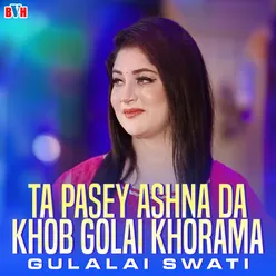 Ta Pasey Ashna Da Khob Golai Khorama - Single