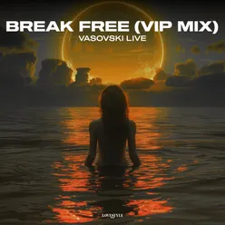 Break Free (Extended VIP Mix)