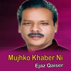 Mujhko Khaber Ni