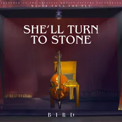 She'll Turn To Stone