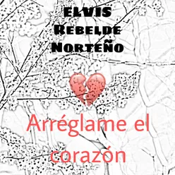 Arréglame el Corazón