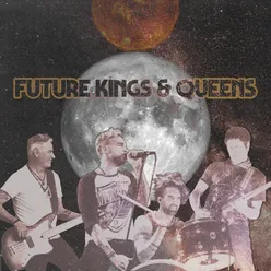 Future Kings & Queens