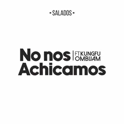 No nos achicamos