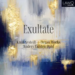 Exultate - Knut Nystedt Organ Works