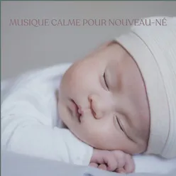 Musique calme pour nouveau-né