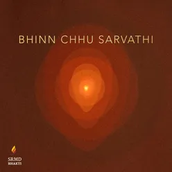 Bhinn Chhu Sarvathi