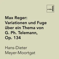 Variationen und Fuge über ein Thema von G. Ph. Telemann Op. 134: II. Fuge