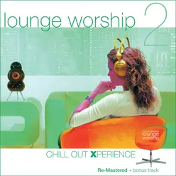 Lounge Worship - Vol. 2. Chillout Experience