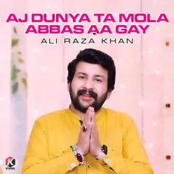 Aj Dunya ta Mola Abbas Aa Gay - Single