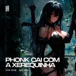 PHONK CAI COM A XEREQUINHA