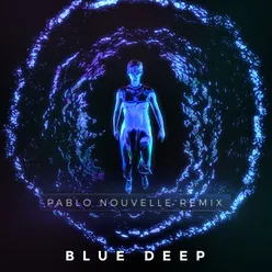Blue Deep (Pablo Nouvelle Remix)