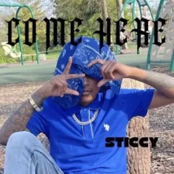 Chaos Loc Presents: Sticcy: Come Here