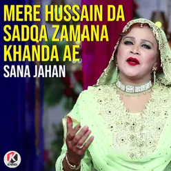 Mere Hussain Da Sadqa Zamana Khanda Ae