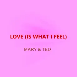 Love (is what I feel)