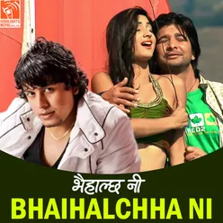 Bhaihalchha Ni (From "Bhaihalchha Ni")