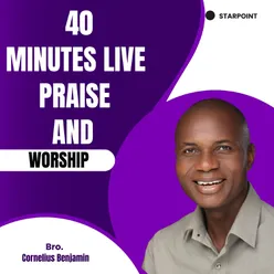 40 Minutes Live Praise And Worship