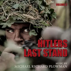 Hitler's Last Stand, Vol. 2 (Original Documentary Soundtrack)