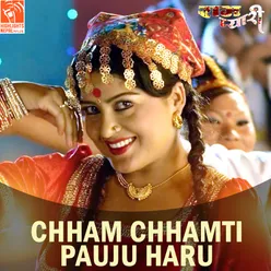 Chham Chhamti Pauju Haru (From "Rampyari")