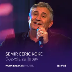 Dozvola za ljubav (Vrata Balkana Live 2023)