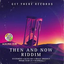 Then and Now Riddim