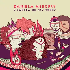 Daniela Mercury & Cabeça de Nós Todos