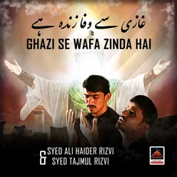 Ghazi Se Wafa Zinda Hai