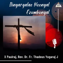 Ilingargalae Neengal Ezumbungal