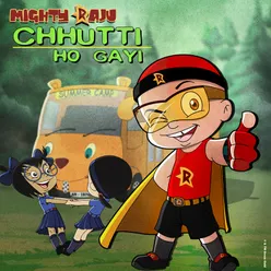 Mighty Raju Chutti Ho Gayi