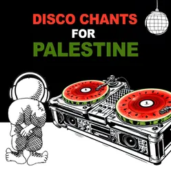 Disco Chants For Palestine (Beats To Accompany A Protest March)