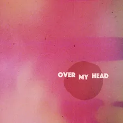 Over My Head