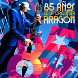 85 Años de la Orquesta Aragón
