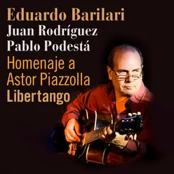 Libertango: Homenaje a Astor Piazzolla