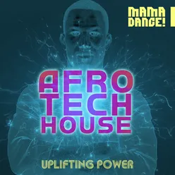 Afro Tech House, Uplifting Power