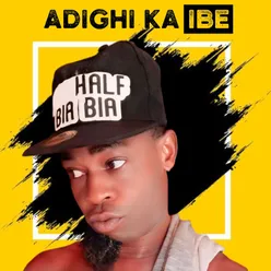 Adighi Ka Ibe