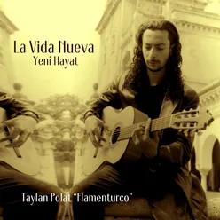 La Vida Nueva - Yeni Hayat (Alegrías)