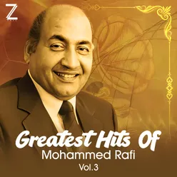 Greatest Hits Of Mohammed Rafi, Vol. 3