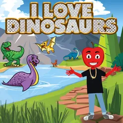 I Love Dinosaurs