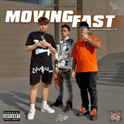 MOVING FAST