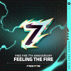 Feeling the Fire (Free Fire 7th Anniversary)