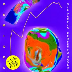Perfecto Radar Remixes Pt. 1