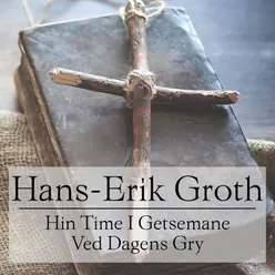 Hin Time I Getsemane