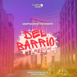 Del Barrio El Musical (Adaptación In the Heights)