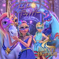 Under the Fairy Moon (From "Unicorn Academy")