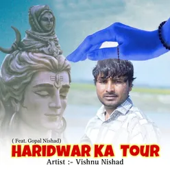 Haridwar Ka Tour (Feat. Gopal Nishad)